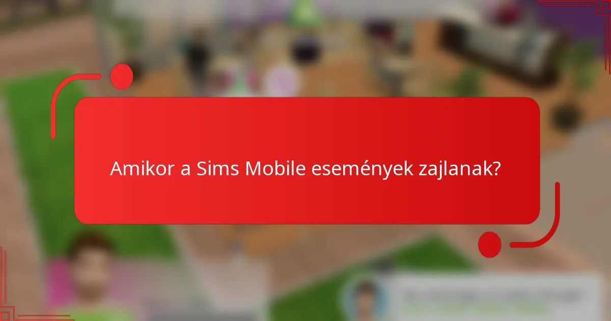 Amikor a Sims Mobile események zajlanak?