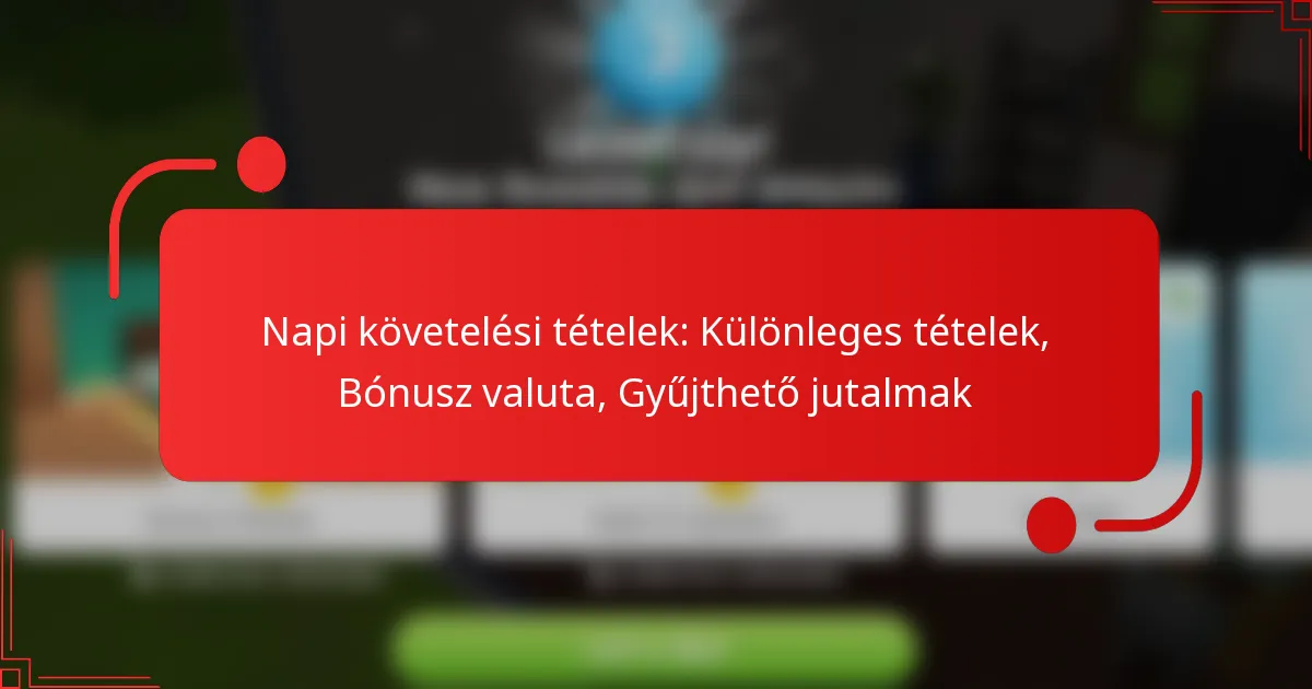 Napi követelési tételek: Különleges tételek, Bónusz valuta, Gyűjthető jutalmak