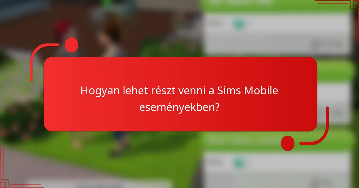 Hogyan lehet részt venni a Sims Mobile eseményekben?