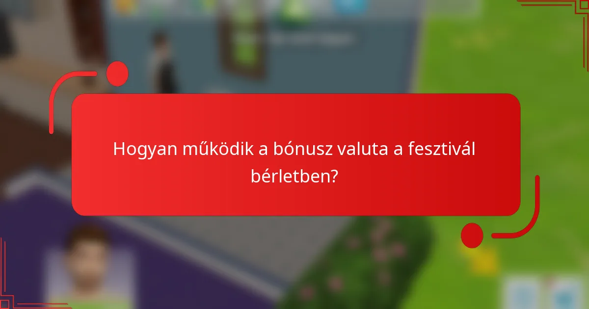 Hogyan működik a bónusz valuta a fesztivál bérletben?
