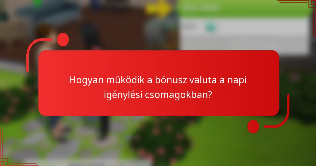 Hogyan működik a bónusz valuta a napi igénylési csomagokban?