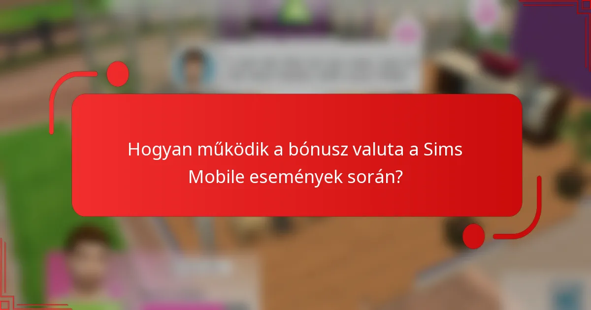 Hogyan működik a bónusz valuta a Sims Mobile események során?