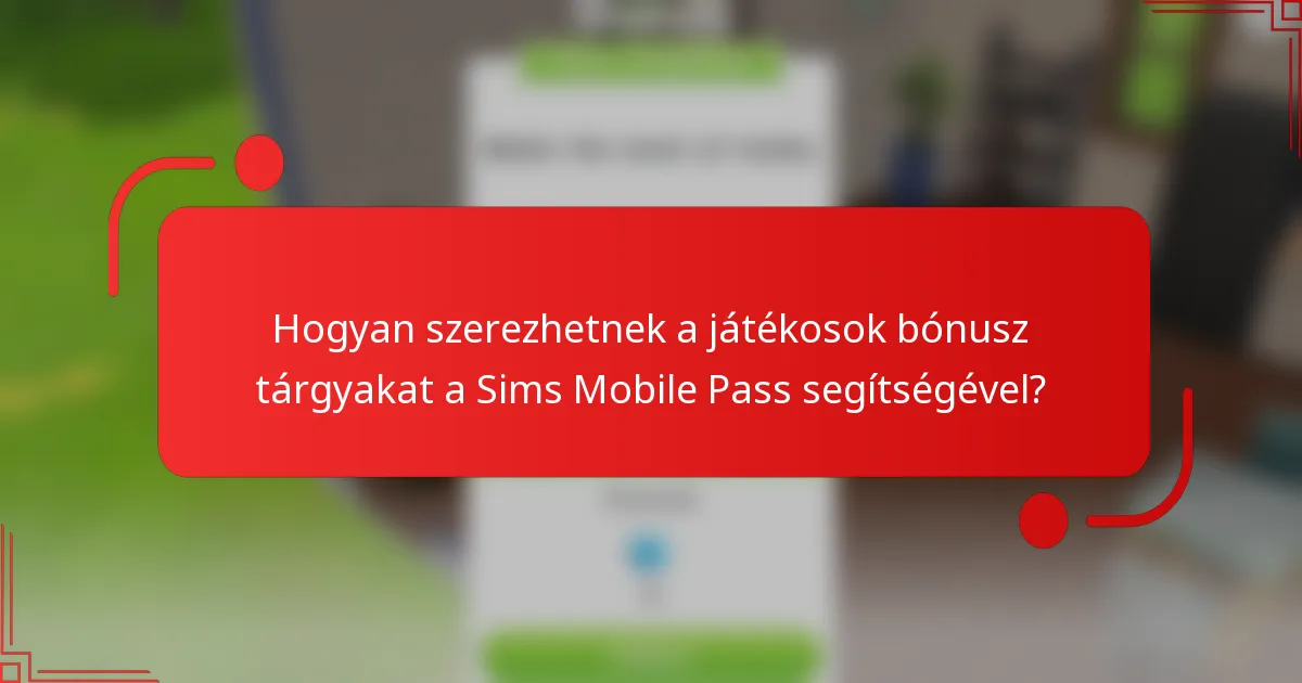 Hogyan szerezhetnek a játékosok bónusz tárgyakat a Sims Mobile Pass segítségével?