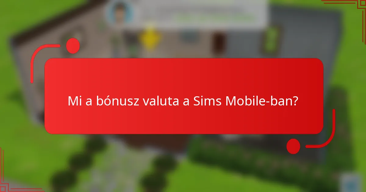 Mi a bónusz valuta a Sims Mobile-ban?