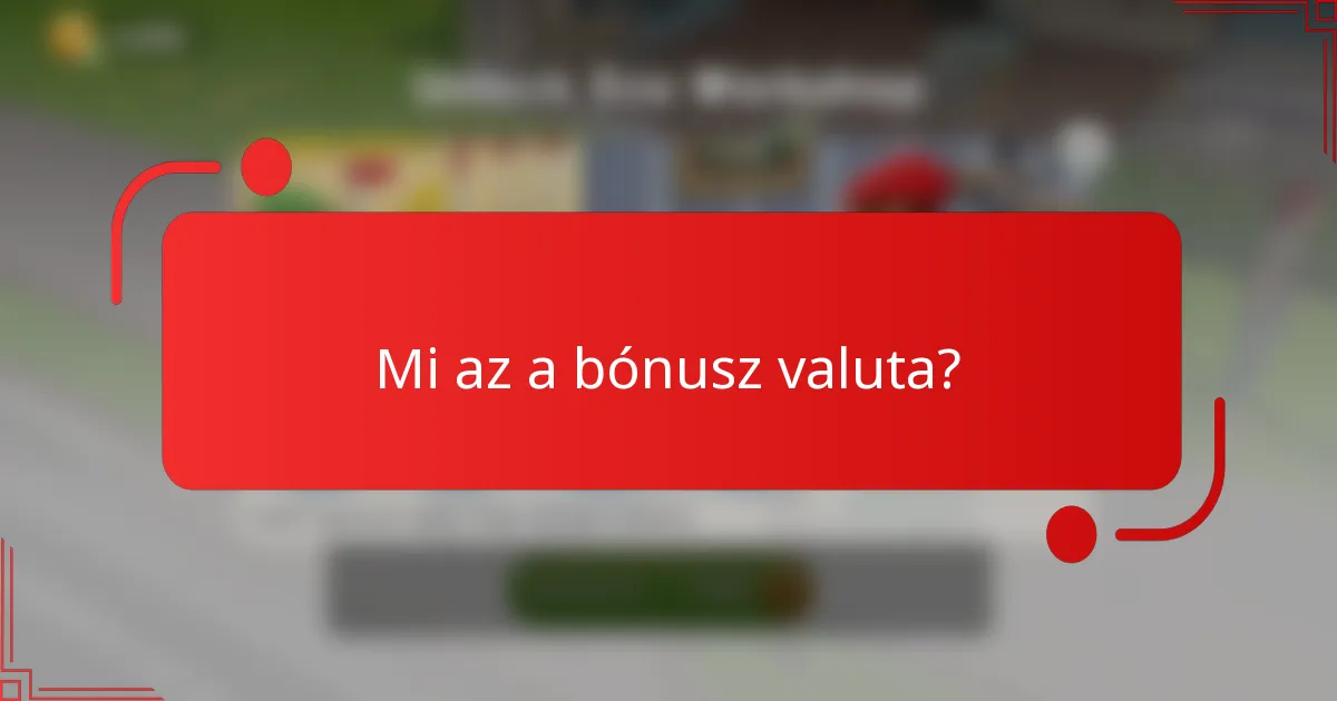 Mi az a bónusz valuta?