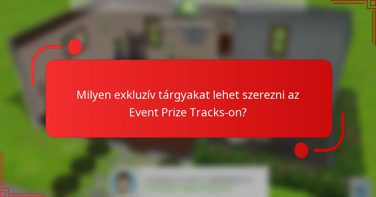 Milyen exkluzív tárgyakat lehet szerezni az Event Prize Tracks-on?