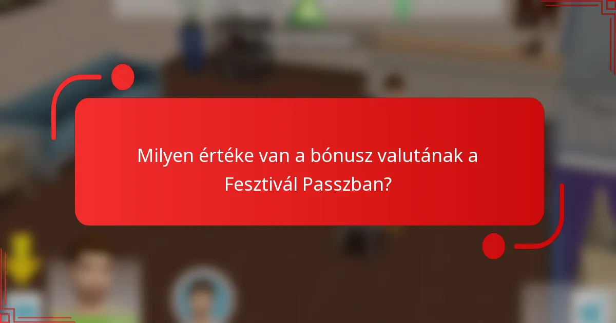 Milyen értéke van a bónusz valutának a Fesztivál Passzban?