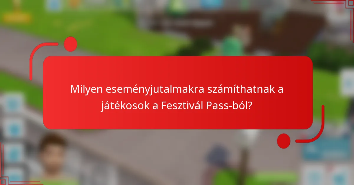 Milyen eseményjutalmakra számíthatnak a játékosok a Fesztivál Pass-ból?