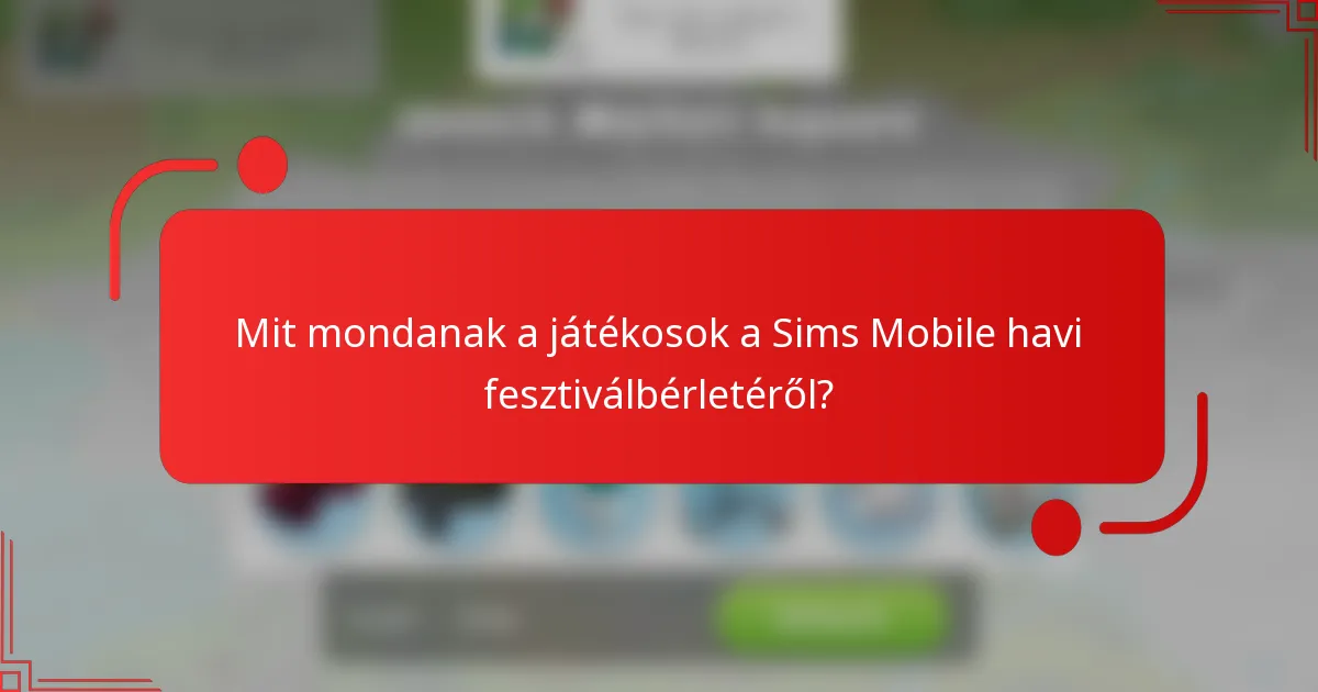 Mit mondanak a játékosok a Sims Mobile havi fesztiválbérletéről?
